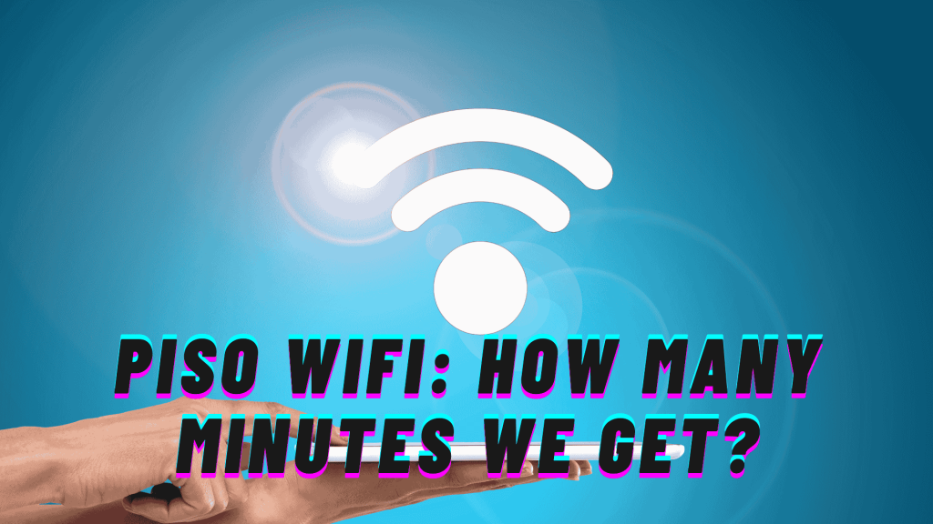 Piso WiFi How many Minutes We get