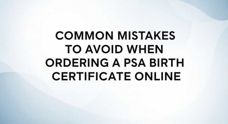 Common Mistakes to Avoid When Ordering a PSA Birth Certificate Online: